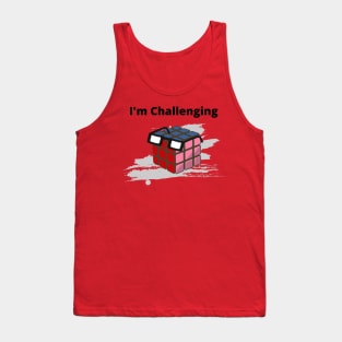 Rubiks Cube Saying, I am challenging! Tank Top